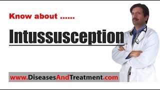 Intussusception  Causes Symptoms Diagnosis Treatment Prevention [upl. by Odessa113]