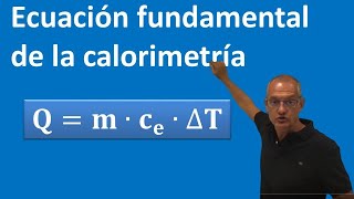 Ecuación Fundamental de la Calorimetría [upl. by Weyermann]