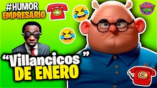 ✅El Empresario Loquillo VILLANCICOS DE ENERO Humor [upl. by Ronyar]