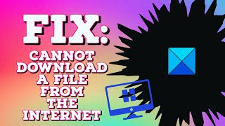 Fix Cannot download a file from the Internet [upl. by Kannav]