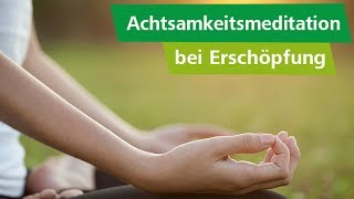 Hilfreiche Meditation bei Erschöpfung und Müdigkeit [upl. by Graaf]