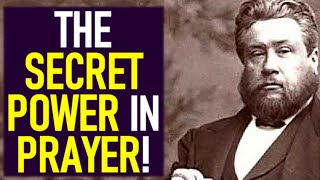 The Secret Power in Prayer  Charles Spurgeon Sermons [upl. by Ahtekahs]