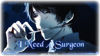 Nightcore  I Need a Surgeon [upl. by Ecinrev]