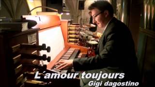 Gigi DagostinoLAmour Toujours Orgel [upl. by Boj483]