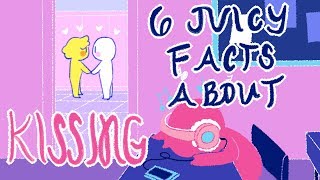 6 Juicy Facts About Kissing [upl. by Mloclam]