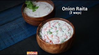 Onion Raita  2 Ways  Home Cooking [upl. by Doubler208]