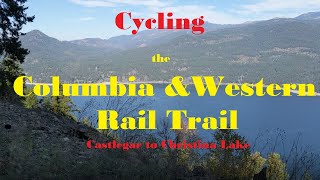 Cycling the Columbia amp Western Rail Trail  Castlegar to Christina Lake  BC Canada [upl. by Croteau]