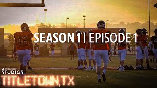 Titletown TX Season 1 Episode 1 The Aledo Way [upl. by Nameloc]