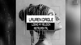 Lauren Daigle  Losing My Religion  Instrumental Karaoke w Lyrics [upl. by Ermanno]