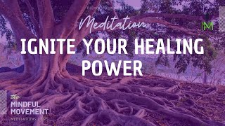 Meditation to Ignite Your Healing Power  SelfHealing Reset  Mindful Movement [upl. by Fleurette23]