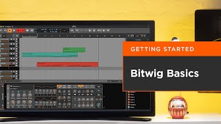 Getting Started Bitwig Studio Basics [upl. by Roht406]