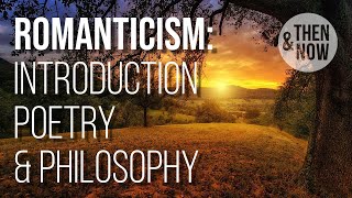 Romanticism Introduction Poetry amp Philosophy [upl. by Aysan849]