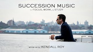 Succession Music to Work With Kendall Roy [upl. by Anived]