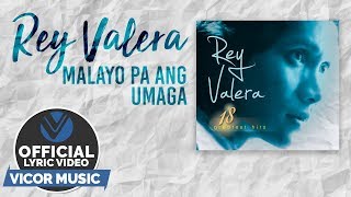 Rey Valera  Malayo Pa Ang Umaga Official Lyric Video [upl. by Enuahs]