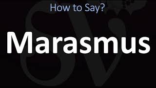 How to Pronounce Marasmus CORRECTLY [upl. by Acirehs]