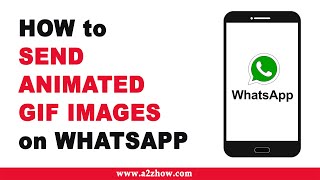 How to Send Animated GIF Images on Whatsapp on an Android Device [upl. by Marrin149]