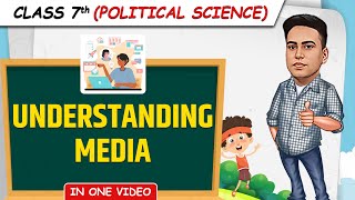 Understanding Media  Full Chapter in 1 Video  Class 7th SST Junoon Batch [upl. by Ylrac]