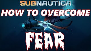 How To Overcome Your FEAR of Subnautica  How To Not Be ScaredAfraid  Subnautica Tutorials [upl. by Wentworth]