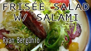 FRISEE SALAD WITH PEPPERED SALAMI [upl. by Yerdna]