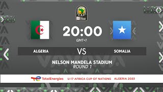 Algeria VS Somalia  TotalEnergies AFCONU17 2023  MD1 [upl. by Yecats]