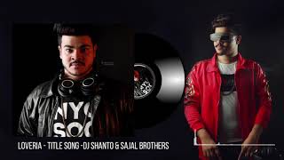 LoveriaTitle Song Desi Tadka MixDJ Shanto amp Sajal Brothers [upl. by Ocram707]