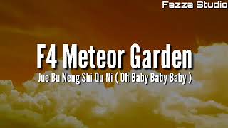 F4 Meteor Garden  Oh Baby Baby Baby  Lyrics [upl. by Lytsirhc183]