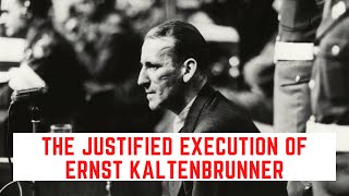 The JUSTIFIED Execution Of Ernst Kaltenbrunner  The Monster Of The Holocaust [upl. by Foah969]