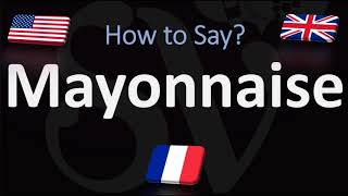 How to Pronounce Mayonnaise CORRECTLY French amp English Pronunciation [upl. by Nytsuj]