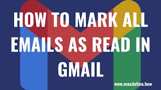 How to Mark All Emails As Read in Gmail [upl. by Notniw]