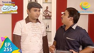 Taarak Mehta Ka Ooltah Chashmah  Episode 255  Full Episode [upl. by Stasny]