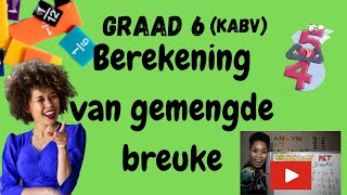 Berekeninge Met Gemengde Breuke 2020  KABV Wiskunde  Graad 6 [upl. by Tnairb715]