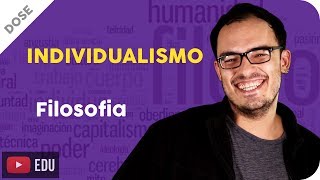 Individualismo  Dose Filosófica [upl. by Siramaj980]