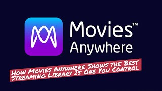 How Movies Anywhere Shows the Best Streaming Library is One You Control [upl. by Mariano932]