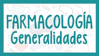 FARMACOLOGÍA Generalidades  ¡Fácil explicación [upl. by Herc45]