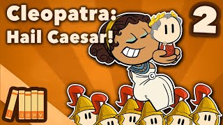 Cleopatra  Hail Caesar  Egyptian History  Extra History  Part 2 [upl. by Kirtley]