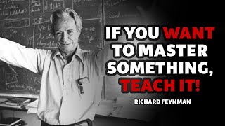 Richard Feynman If you want to master something teach it Quantum Mechanics Motivation Video [upl. by Sherie]